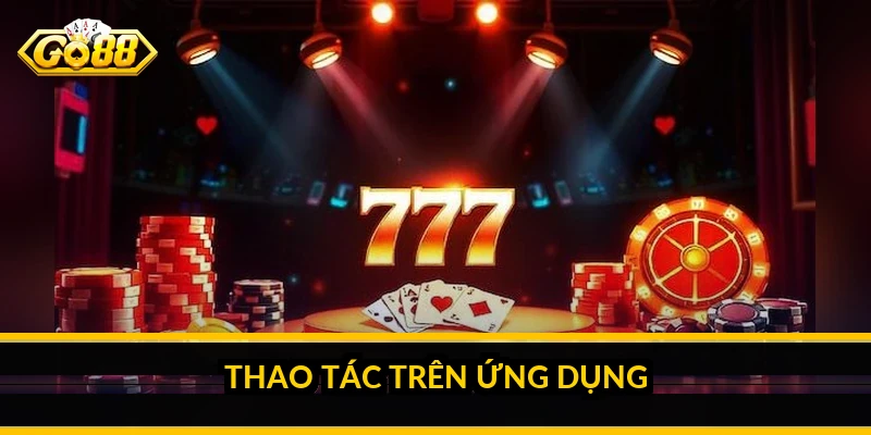 Đăng nhập GO88: vào tài khoản nhanh và an toàn Thao tác trên ứng dụng
