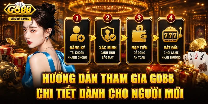 Trang chủ GO88 Hướng dẫn tham gia GO88 chi tiết dành cho người mới